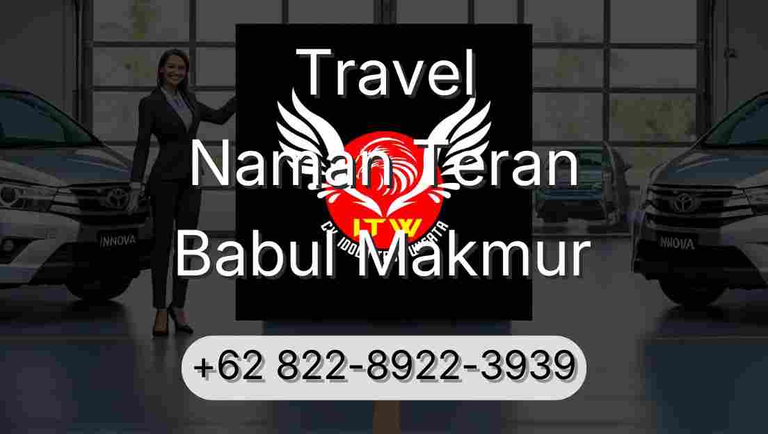 Travel Naman Teran Babul Makmur