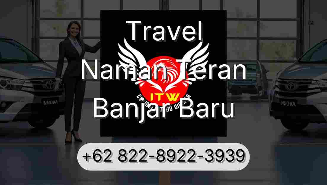 Travel Naman Teran Banjar Baru
