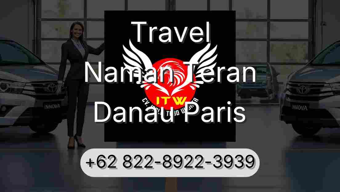 Travel Naman Teran Danau Paris