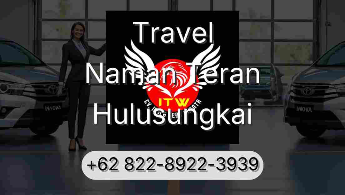 Travel Naman Teran Hulusungkai