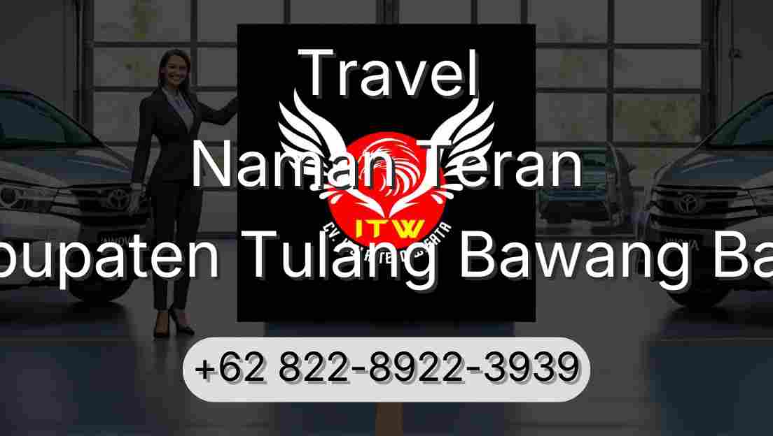 Travel Naman Teran Kabupaten Tulang Bawang Barat