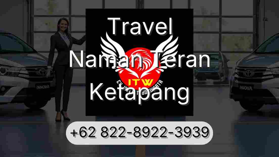 Travel Naman Teran Ketapang
