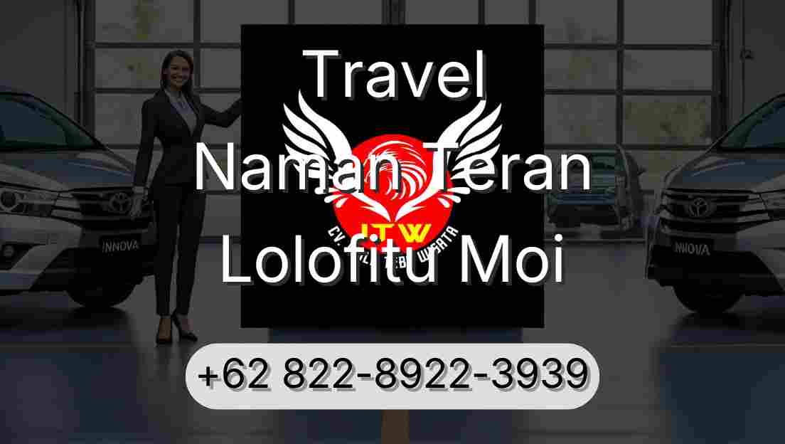 Travel Naman Teran Lolofitu Moi