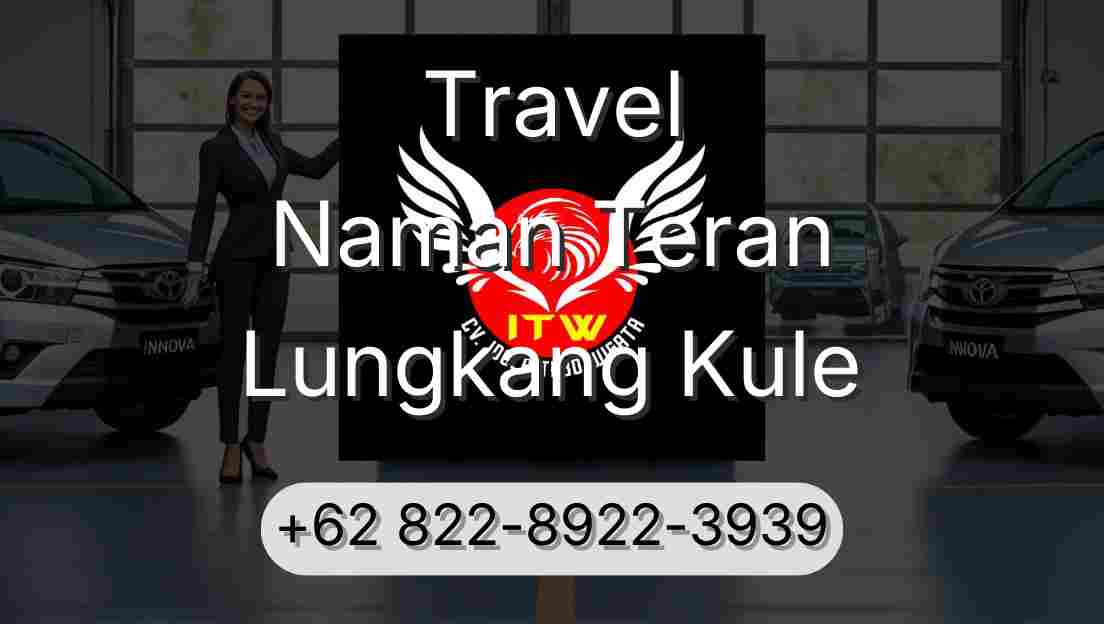 Travel Naman Teran Lungkang Kule