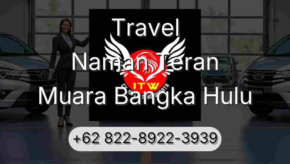 Travel Naman Teran Muara Bangka Hulu