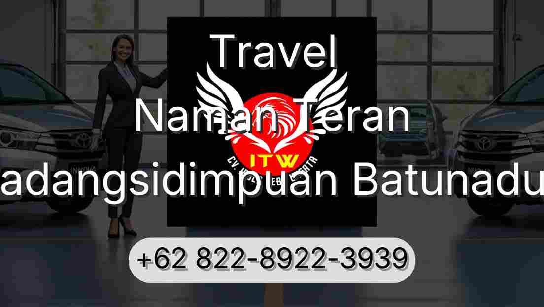 Travel Naman Teran Padangsidimpuan Batunadua