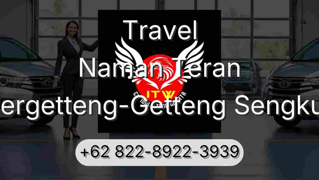Travel Naman Teran Pergetteng-Getteng Sengkut