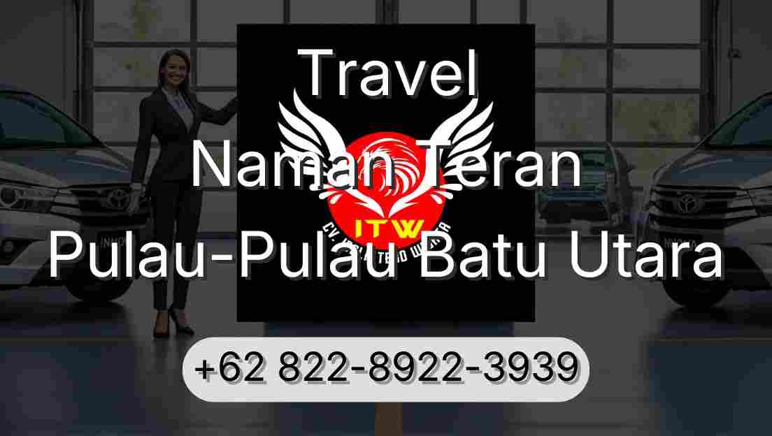 Travel Naman Teran Pulau-Pulau Batu Utara