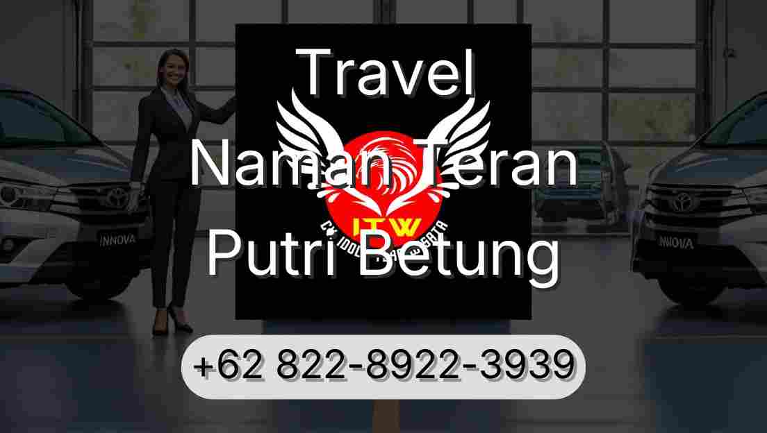 Travel Naman Teran Putri Betung
