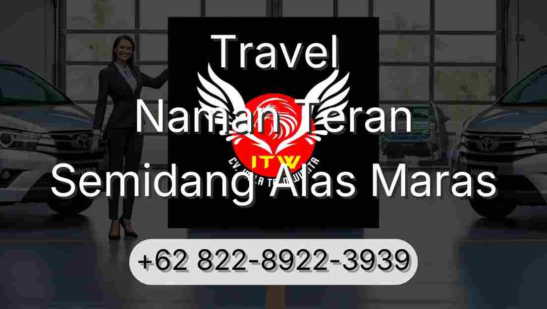 Travel Naman Teran Semidang Alas Maras