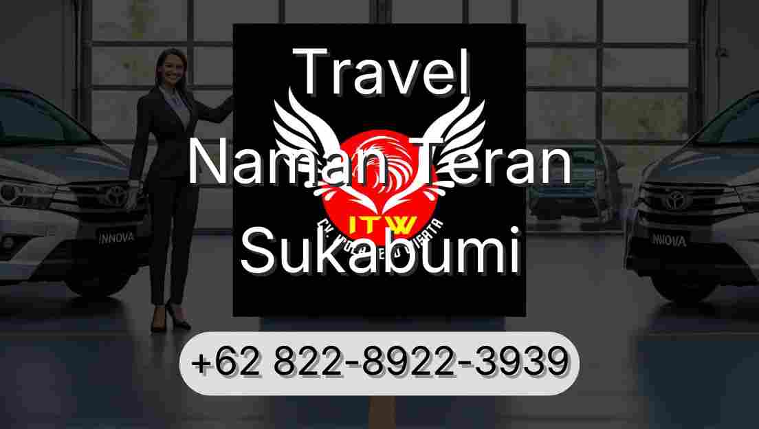 Travel Naman Teran Sukabumi