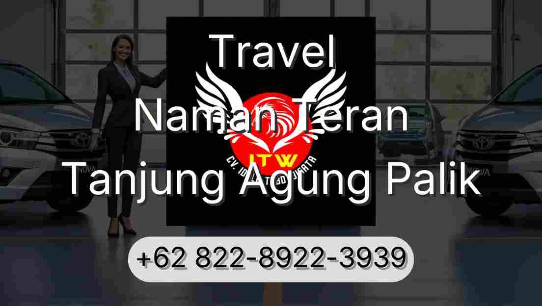 Travel Naman Teran Tanjung Agung Palik