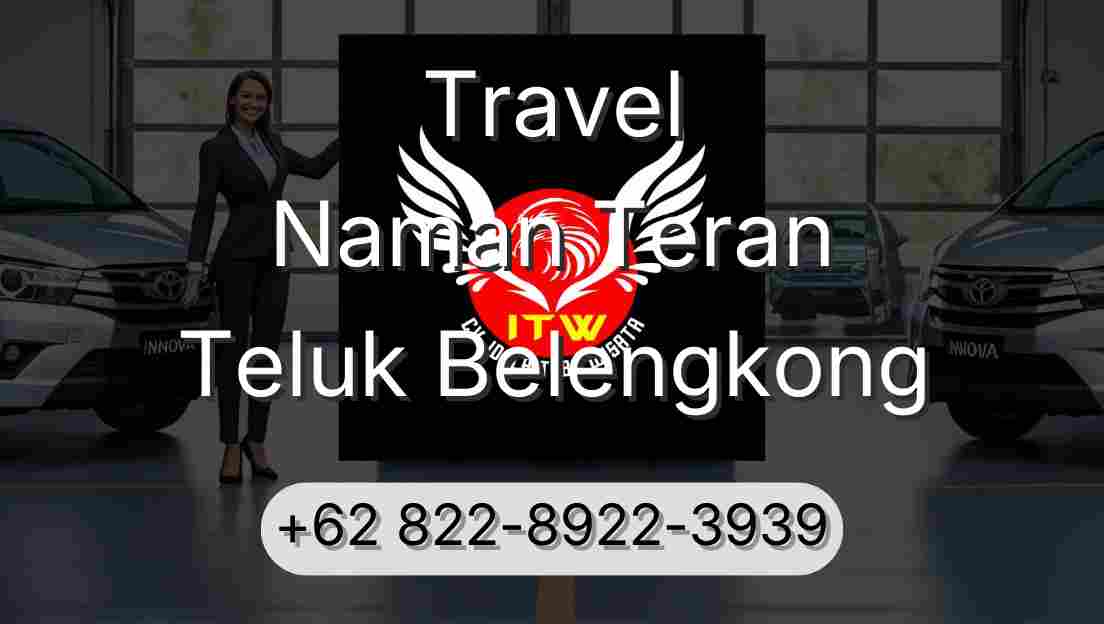 Travel Naman Teran Teluk Belengkong