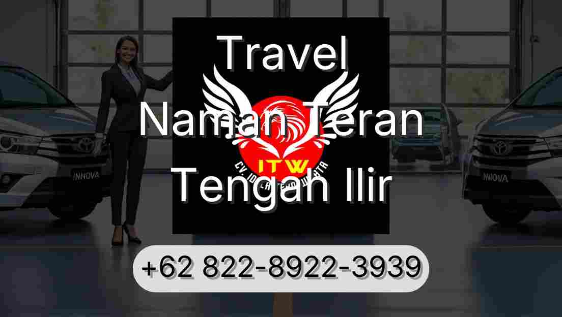 Travel Naman Teran Tengah Ilir