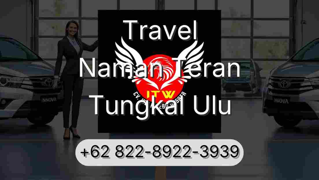 Travel Naman Teran Tungkal Ulu