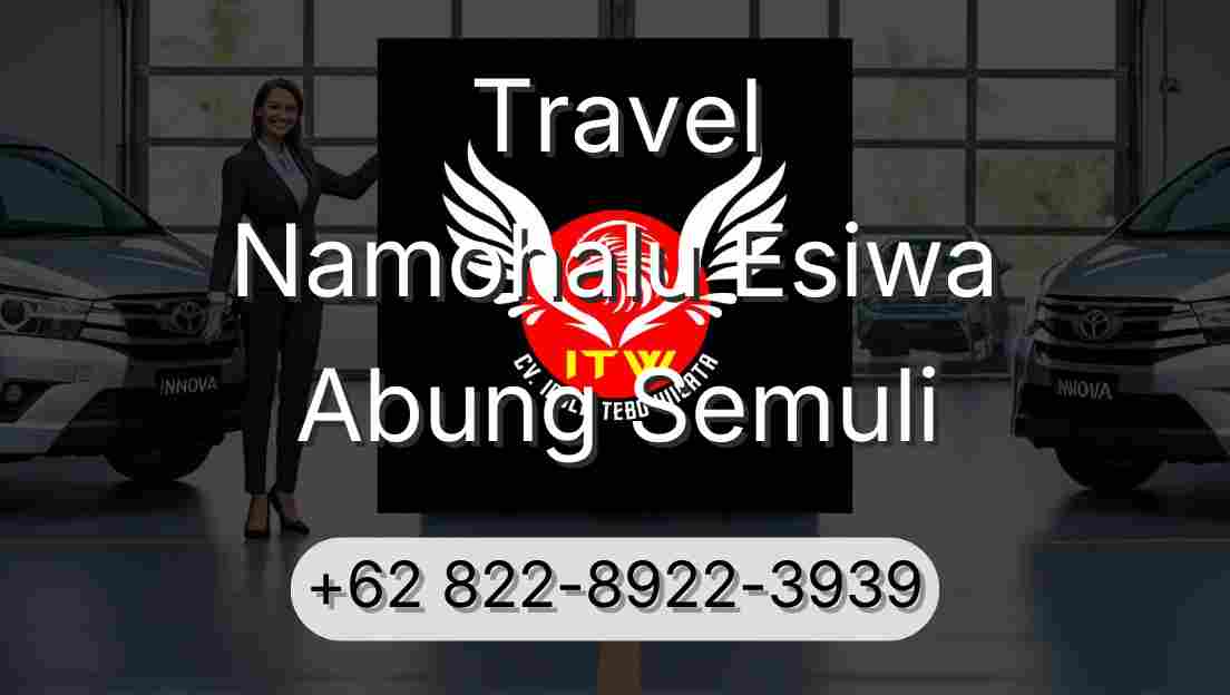 Travel Namohalu Esiwa Abung Semuli