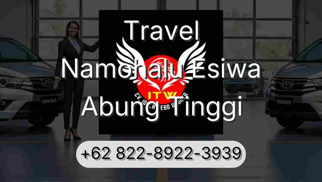 Travel Namohalu Esiwa Abung Tinggi