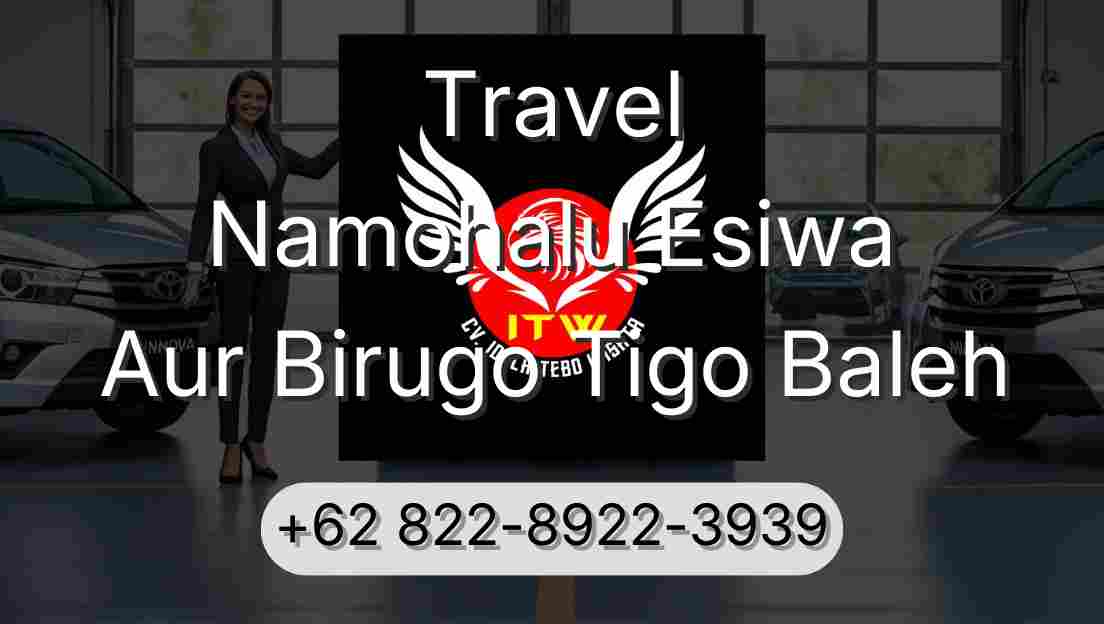 Travel Namohalu Esiwa Aur Birugo Tigo Baleh