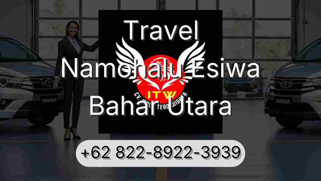 Travel Namohalu Esiwa Bahar Utara