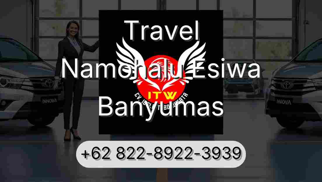 Travel Namohalu Esiwa Banyumas