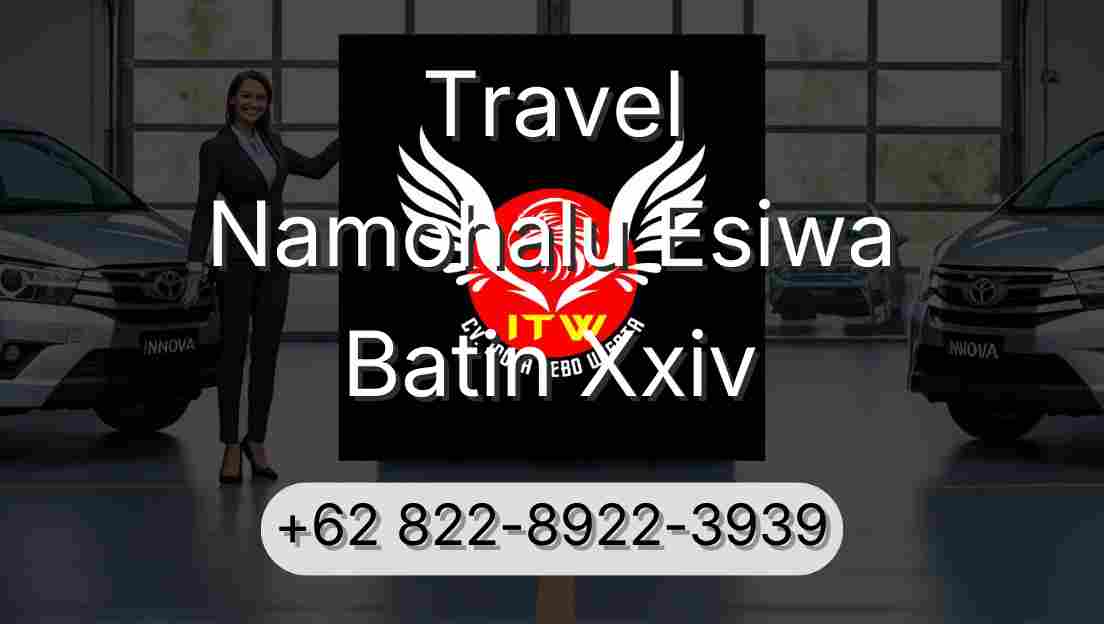 Travel Namohalu Esiwa Batin Xxiv