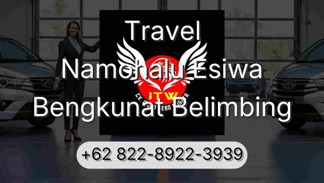 Travel Namohalu Esiwa Bengkunat Belimbing