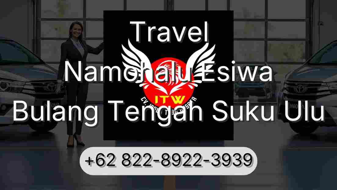 Travel Namohalu Esiwa Bulang Tengah Suku Ulu