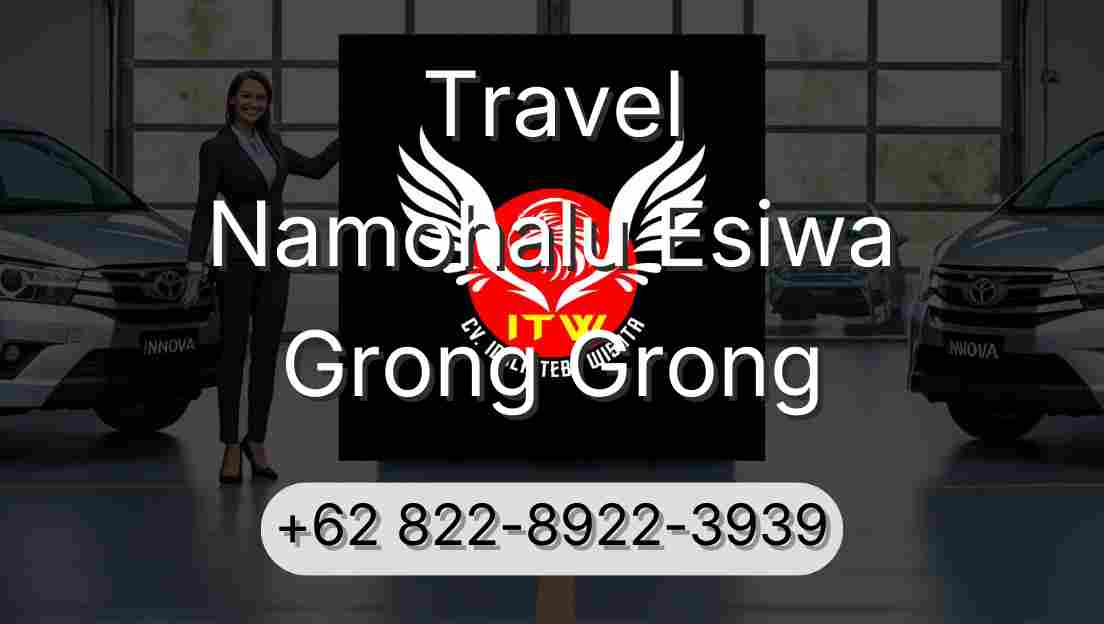 Travel Namohalu Esiwa Grong Grong