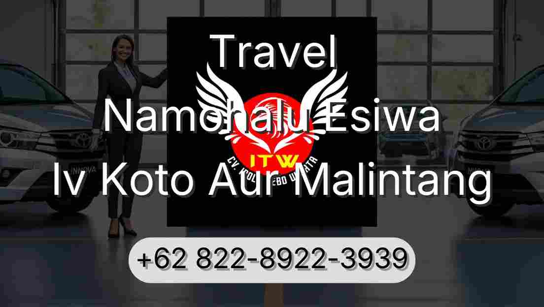 Travel Namohalu Esiwa Iv Koto Aur Malintang