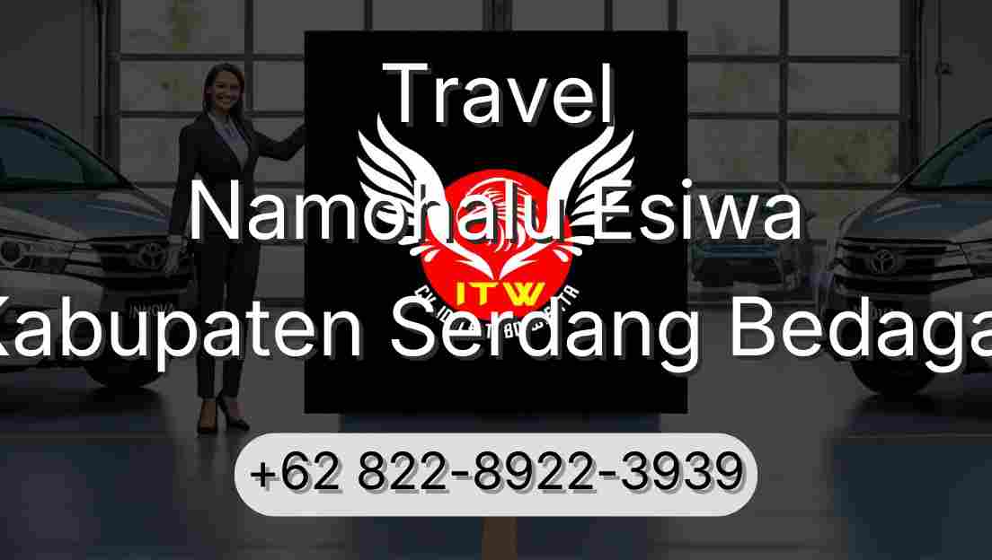 Travel Namohalu Esiwa Kabupaten Serdang Bedagai