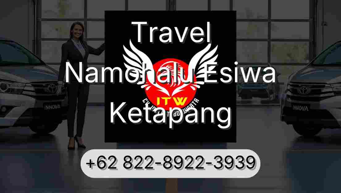Travel Namohalu Esiwa Ketapang