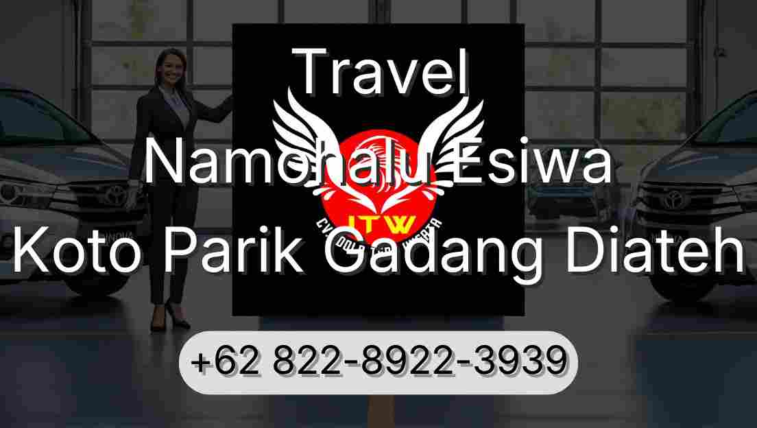 Travel Namohalu Esiwa Koto Parik Gadang Diateh