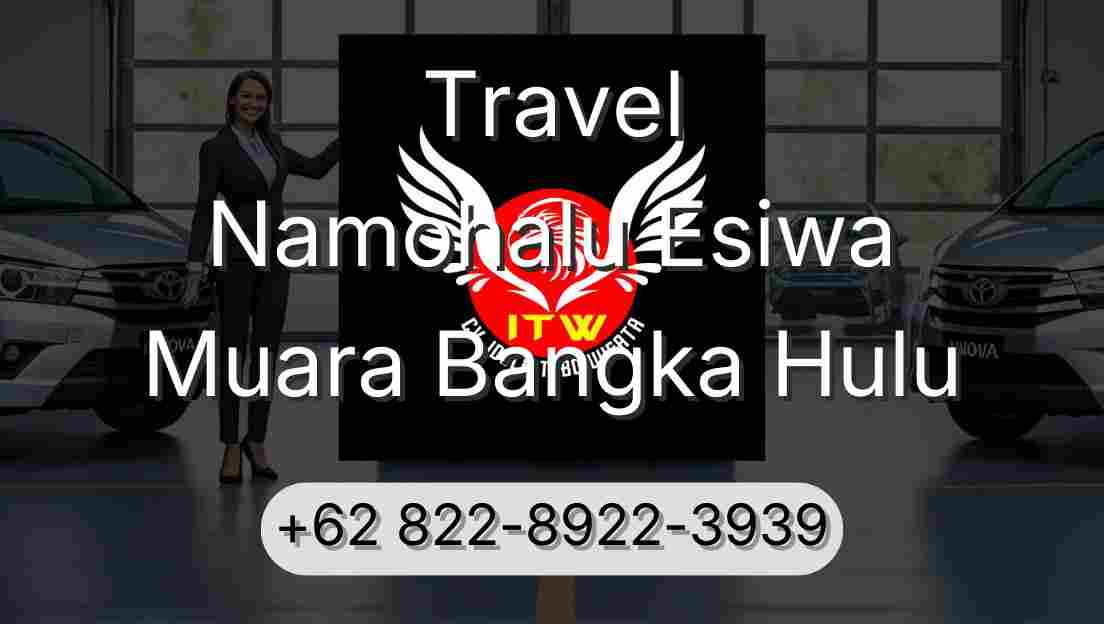 Travel Namohalu Esiwa Muara Bangka Hulu