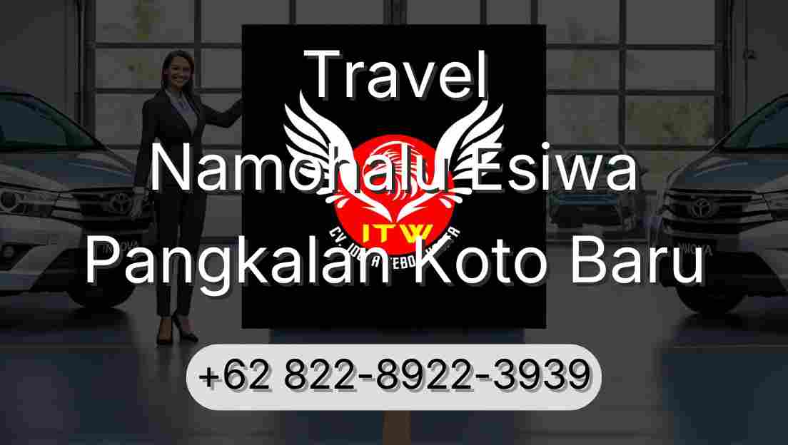 Travel Namohalu Esiwa Pangkalan Koto Baru