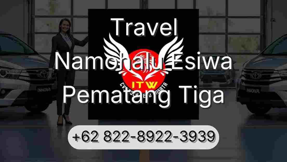 Travel Namohalu Esiwa Pematang Tiga