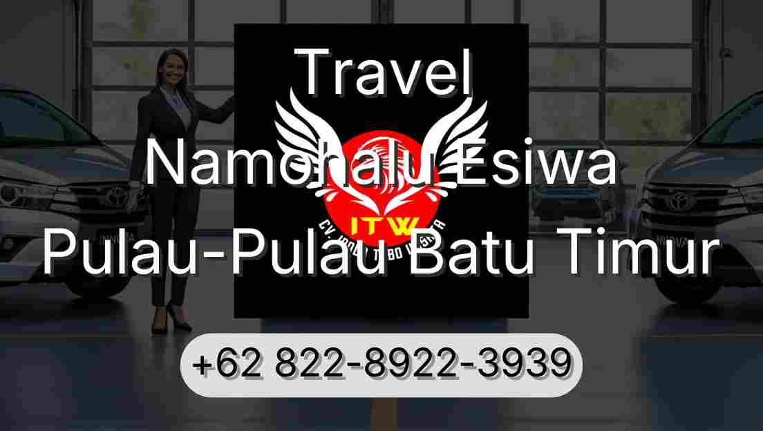 Travel Namohalu Esiwa Pulau-Pulau Batu Timur