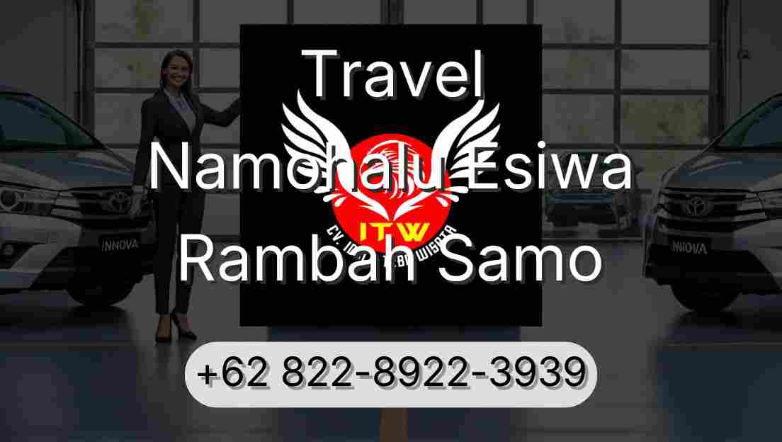 Travel Namohalu Esiwa Rambah Samo