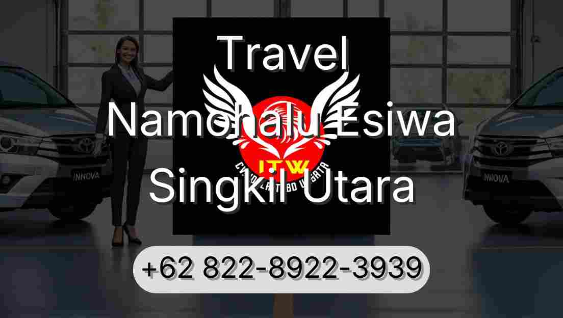 Travel Namohalu Esiwa Singkil Utara