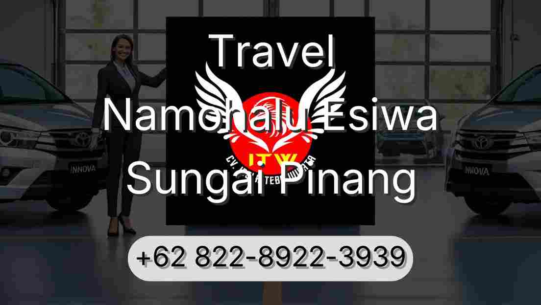 Travel Namohalu Esiwa Sungai Pinang