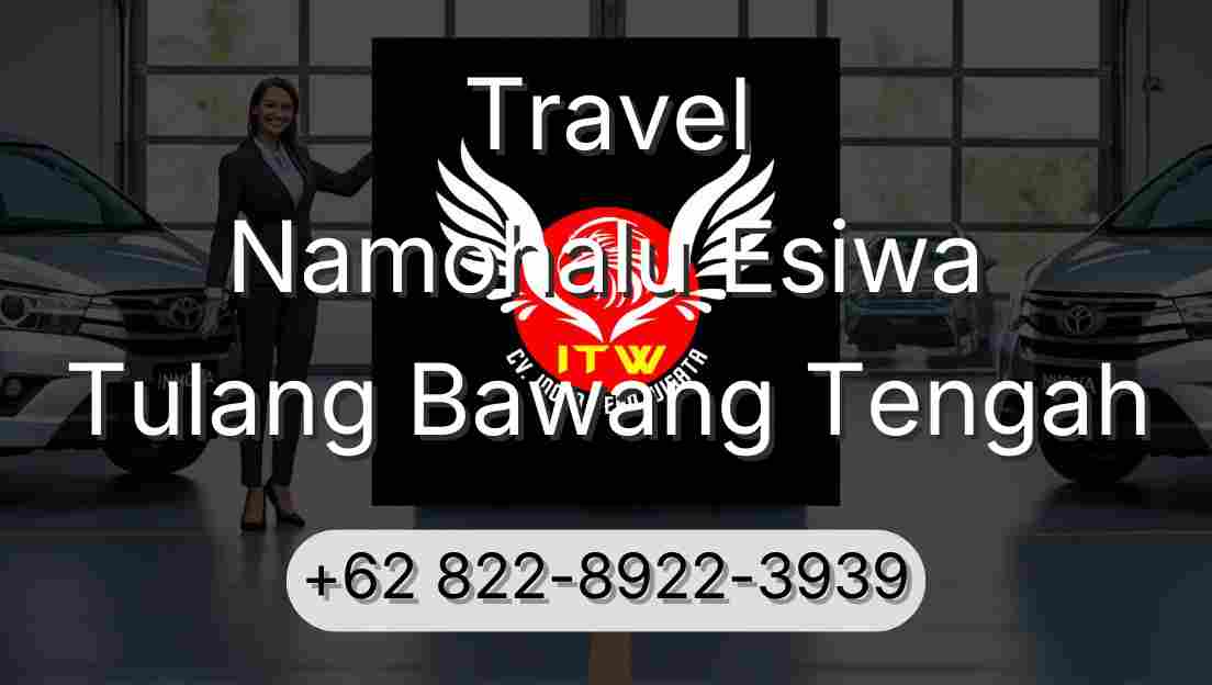 Travel Namohalu Esiwa Tulang Bawang Tengah