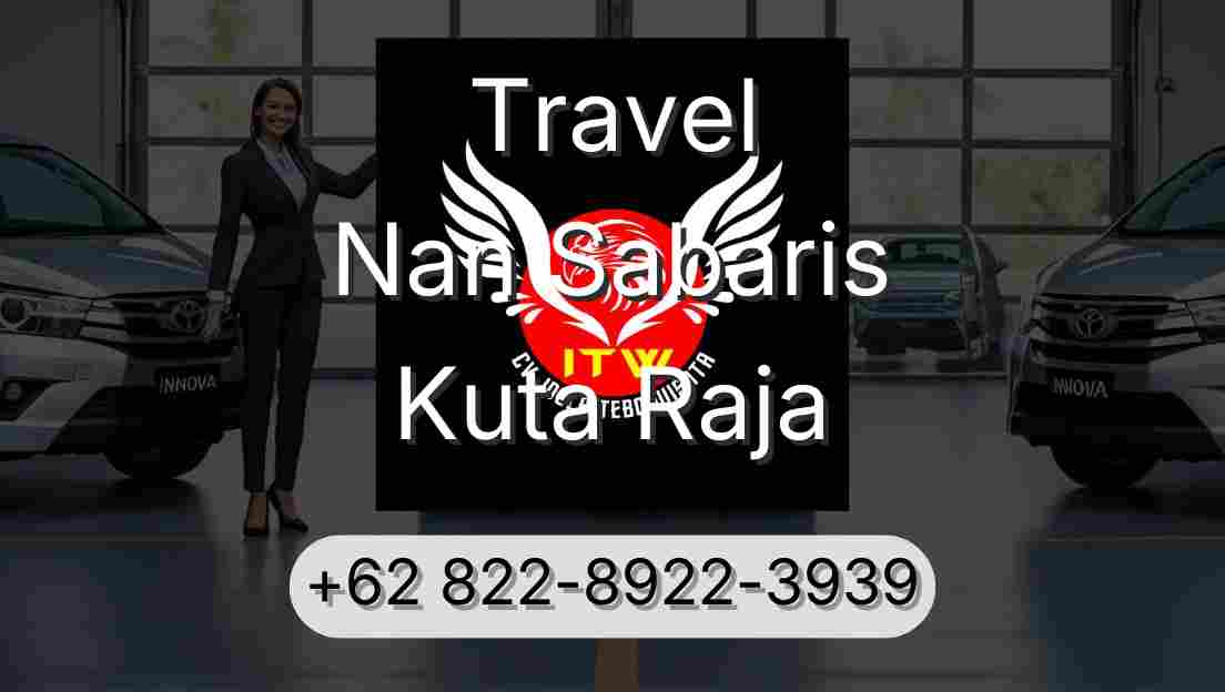 Travel Nan Sabaris Kuta Raja