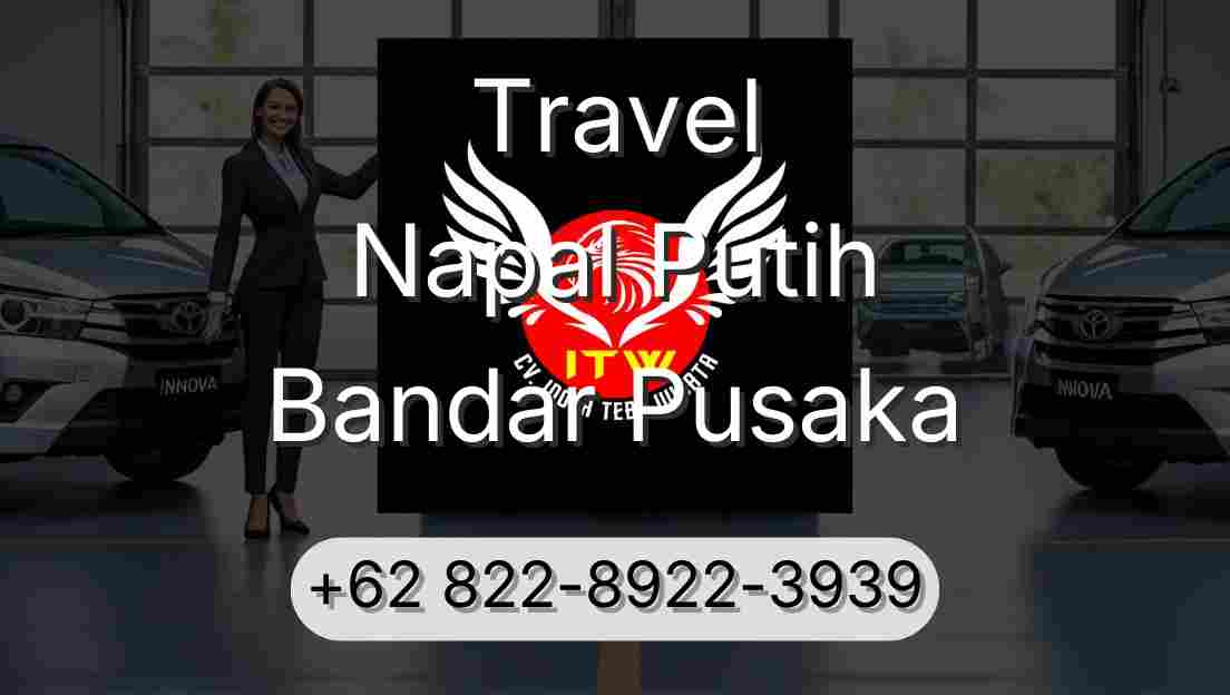 Travel Napal Putih Bandar Pusaka