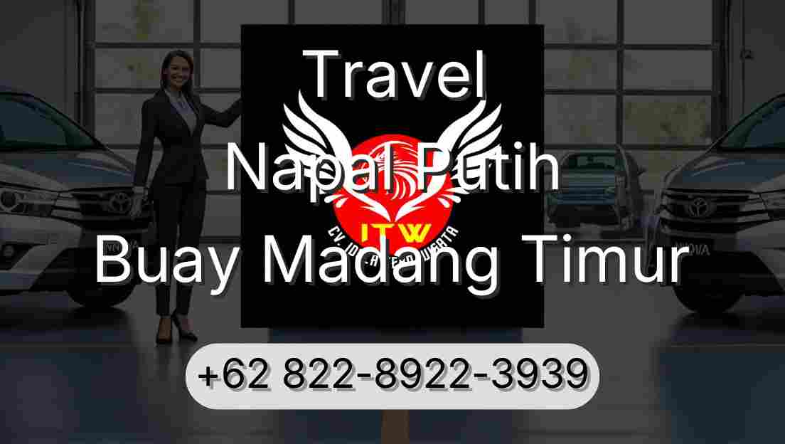 Travel Napal Putih Buay Madang Timur