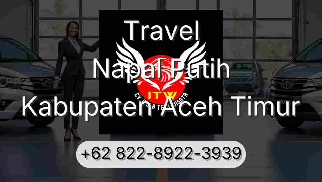 Travel Napal Putih Kabupaten Aceh Timur