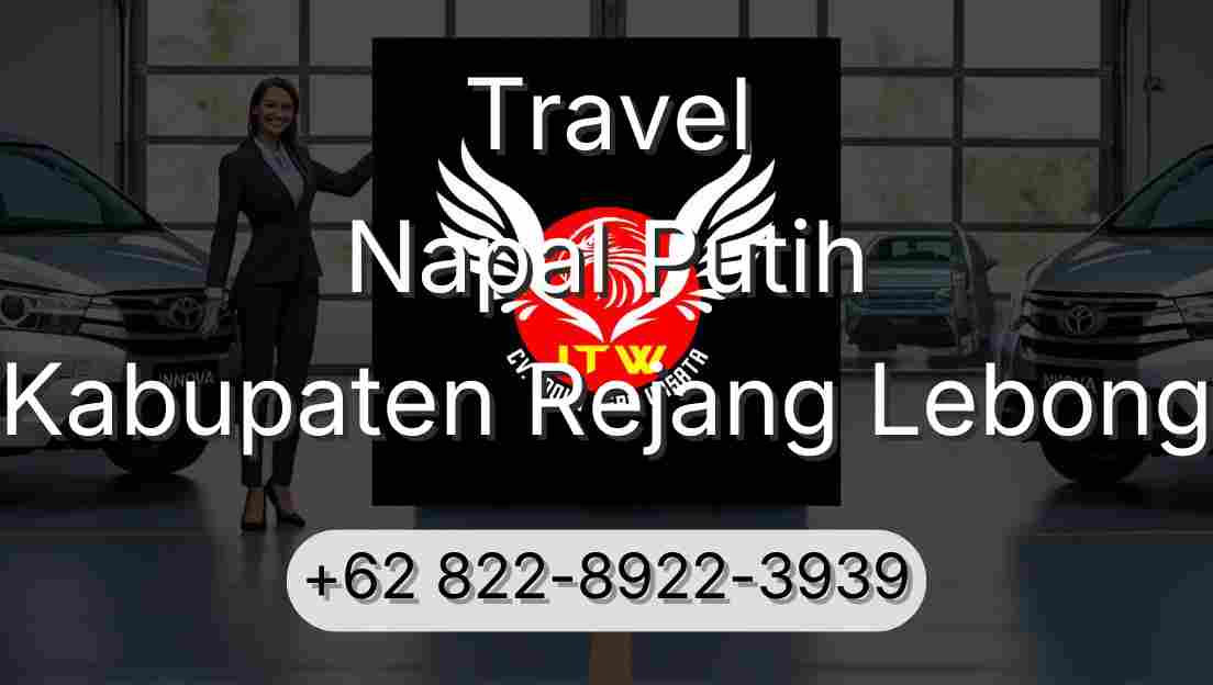 Travel Napal Putih Kabupaten Rejang Lebong