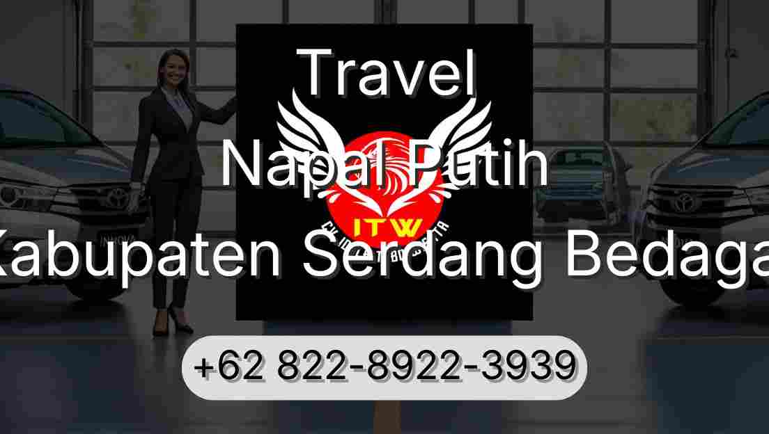 Travel Napal Putih Kabupaten Serdang Bedagai