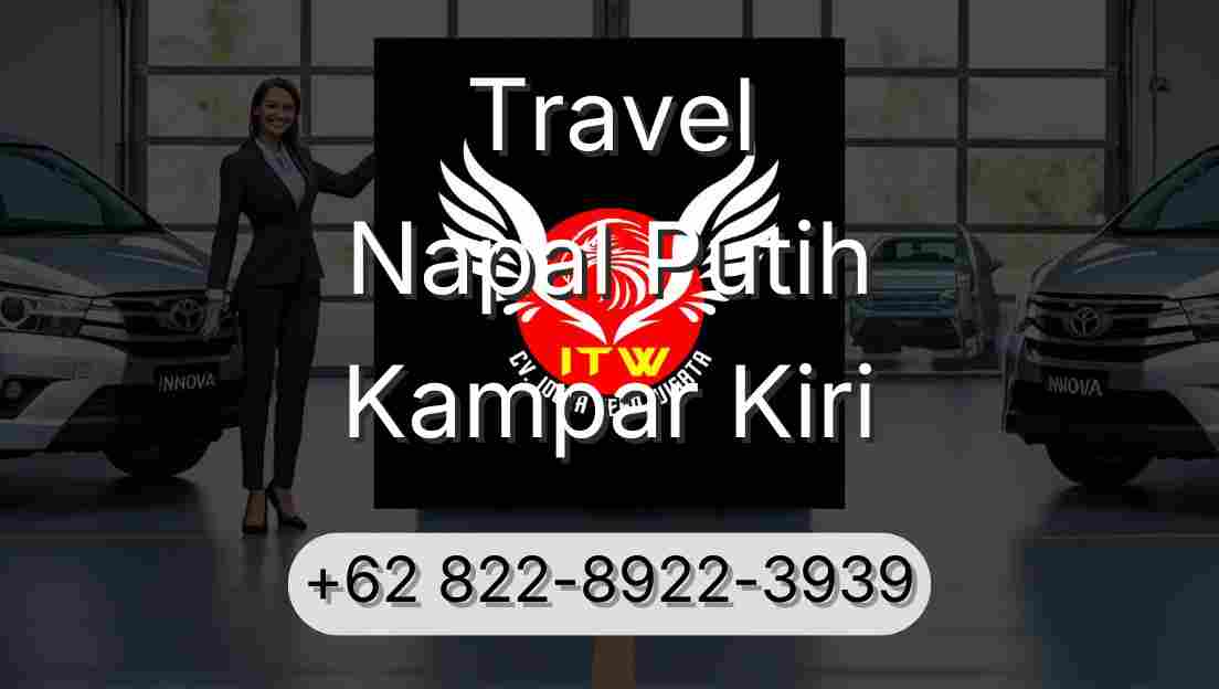 Travel Napal Putih Kampar Kiri
