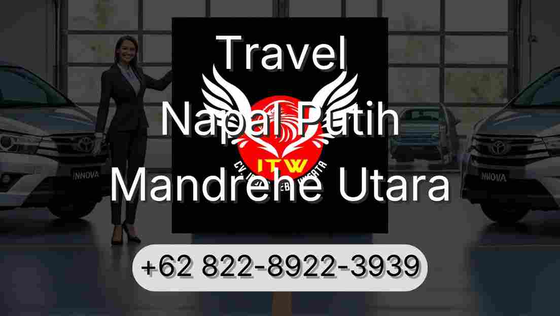 Travel Napal Putih Mandrehe Utara