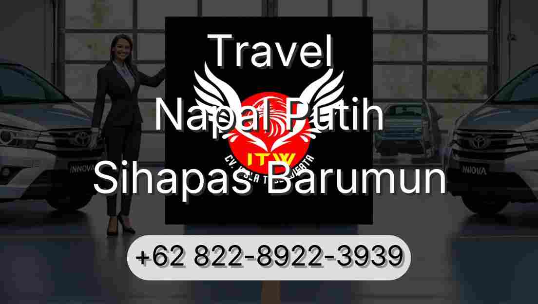 Travel Napal Putih Sihapas Barumun