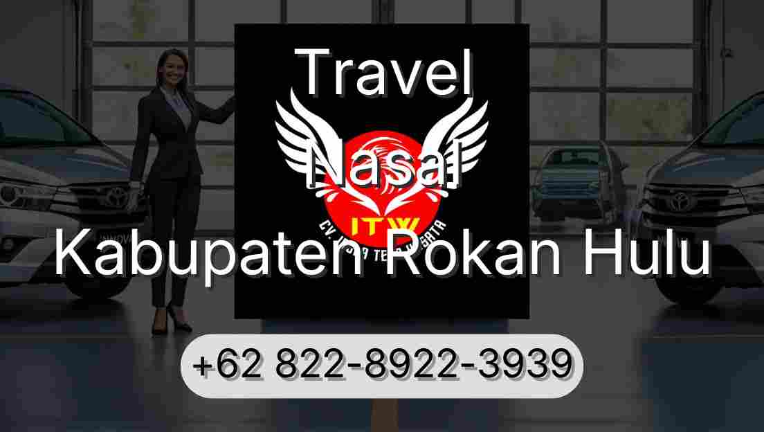 Travel Nasal Kabupaten Rokan Hulu